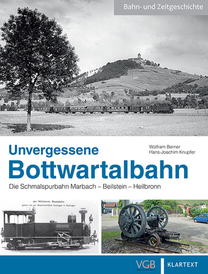 Unvergessene Bottwartalbahn von Berner,  Wolfram, Knupfer,  Hans-Joachim