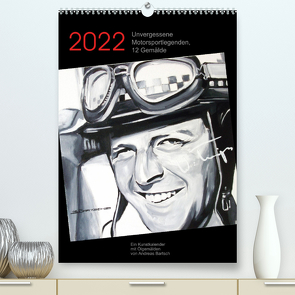 Unvergessene Motorsportlegenden, 12 Gemälde (Premium, hochwertiger DIN A2 Wandkalender 2022, Kunstdruck in Hochglanz) von Bartsch,  Andreas