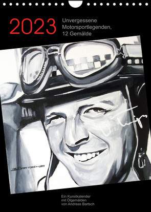 Unvergessene Motorsportlegenden, 12 Gemälde (Wandkalender 2023 DIN A4 hoch) von Bartsch,  Andreas