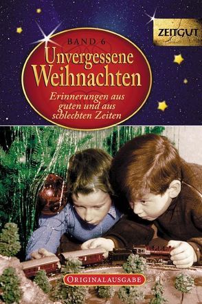 Unvergessene Weihnachten – Band 6. Geschenkband von Hantke,  Ingrid, Kleindienst,  Jürgen