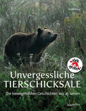 Unvergessliche Tierschicksale von Dungler,  Helmut, Perry,  Mark