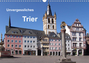 Unvergessliches Trier (Wandkalender 2022 DIN A3 quer) von Weiss,  Anna-Christina