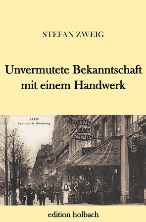 Unvermutete Bekanntschaft mit einem Handwerk von Zweig,  Stefan