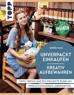 Unverpackt einkaufen – Kreativ aufbewahren von Haag,  Sabine