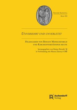 Unversehrt und unverletzt von Berndt,  Rainer, Zatonyi OSB,  Maura