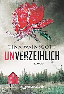 Unverzeihlich von Schuenke,  Christa, Wainscott,  Tina