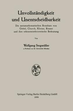 Unvollständigkeit und Unentscheidbarkeit von Stegmüller,  Wolfgang