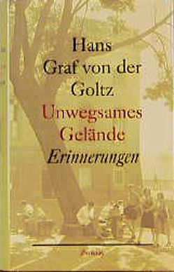 Unwegsames Gelände von Goltz,  Hans Graf von der