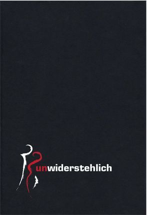 unwiderstehlich von Fahl-Dreger,  Axel, Fox,  Ulrich, Goj,  Catharina, Gründemann,  Janina, Haas,  Traugott, Hafen,  Roland, Hupke,  Marlitt, Jacke,  Katharina, Kanngiesser,  Laura, Poppe,  Janna, Sahm,  Fabian, Schroeder,  Julia, Veen,  Katharina, Westerbuhr,  Thomas