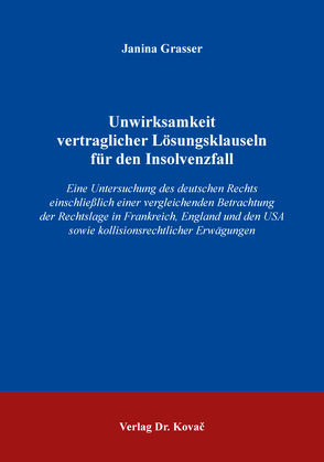 Unwirksamkeit vertraglicher Lösungsklauseln für den Insolvenzfall von Grasser,  Janina