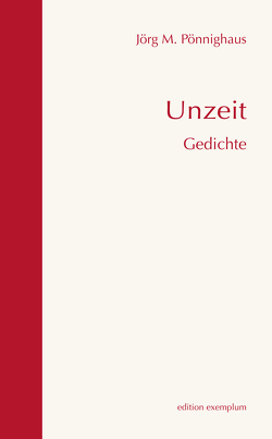 Unzeit von Pönnighaus,  Jörg M.