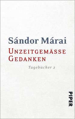 Unzeitgemäße Gedanken von Márai,  Sándor, Prinz,  Clemens, Zeltner,  Ernö