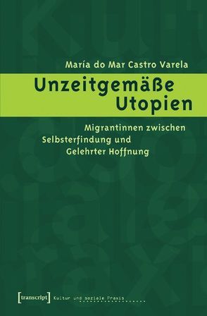 Unzeitgemäße Utopien von Castro Varela,  María do Mar