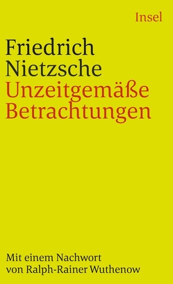 Unzeitgemäße Betrachtungen von Nietzsche,  Friedrich, Wuthenow,  Ralph-Rainer