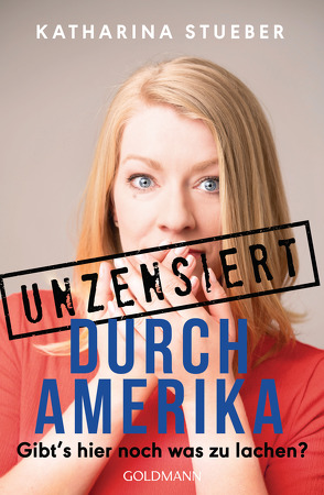 Unzensiert durch Amerika von Stüber,  Katharina