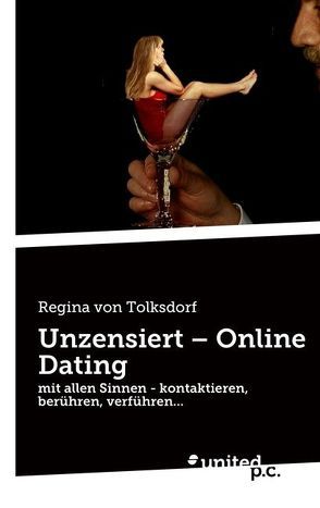 Unzensiert – Online Dating von von Tolksdorf,  Regina