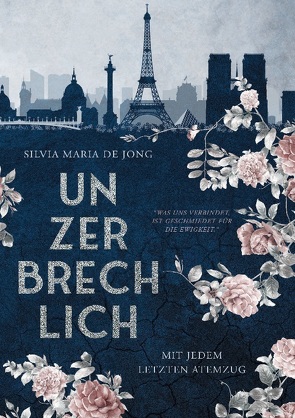 Unzerbrechlich von de Jong,  Silvia Maria