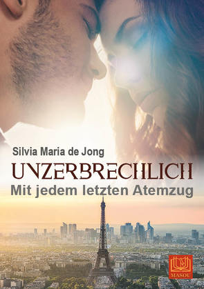 UNZERBRECHLICH von de Jong,  Silvia Maria