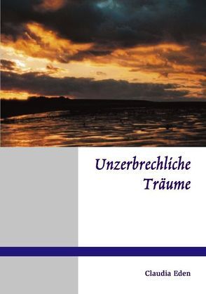 Unzerbrechliche Träume von Eden,  Claudia