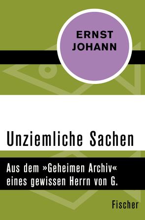 Unziemliche Sachen von Johann,  Ernst