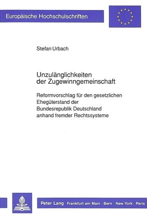 Unzulänglichkeiten der Zugewinngemeinschaft von Urbach,  Stefan