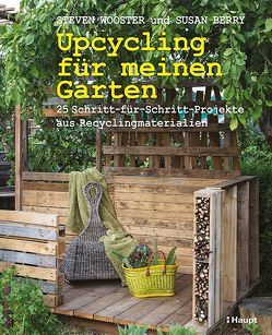 Upcycling für meinen Garten von Berry,  Susan, Wooster,  Steven