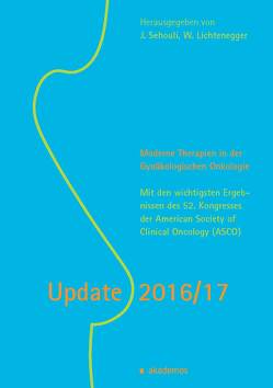 Update 2016/17. Moderne Therapien in der Gynäkologischen Onkologie von Lichtenegger,  Werner, Sehouli,  Jalid