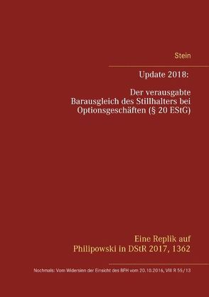 Update 2018: Der verausgabte Barausgleich des Stillhalters bei Optionsgeschäften (§ 20 EStG) von Stein,  Michael