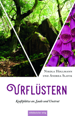 Urflüstern – Kraftplätze an Saale und Unstrut von Hollmann,  Nikola, Slavik,  Andrea