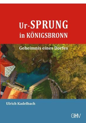 Ur-Sprung in Königsbronn von Kadelbach,  Ulrich