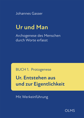 Ur und Man. Archogenese des Menschen durch Worte erfasst von Gasser,  Johannes