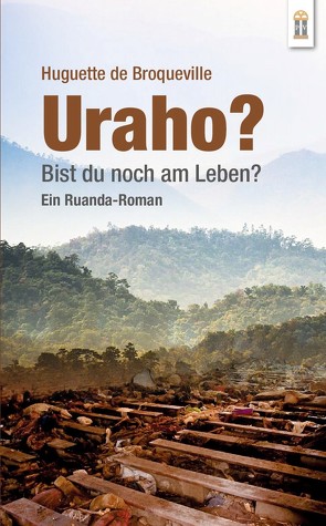 Uraho? Bist du noch am Leben? von Broqueville,  Huguette de, Stauder,  Thomas