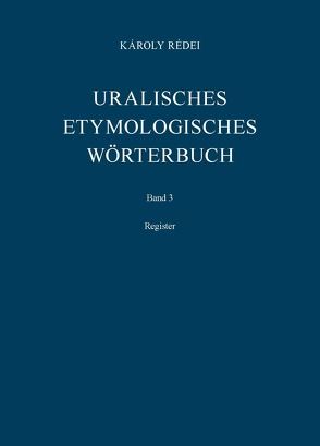 Uralisches etymologisches Wörterbuch von Bakró-Nagy,  Marianne, Csúcs,  Sándor, Dobó,  Attila, Erdélyi,  István, Fancsaly,  Eva, Honti,  László, Korenchy,  Eva, Redei,  Karoly, Sal,  Eva K, Vértes,  Edit