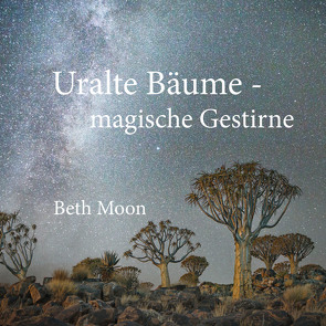 Uralte Bäume – magische Gestirne von Moon,  Beth