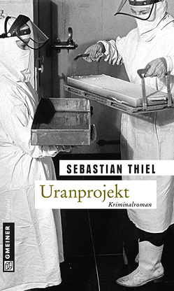 Uranprojekt von Thiel,  Sebastian