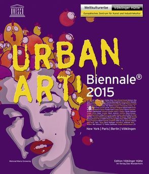 Urban Art! Biennale 2015 von Aérosol,  Jef, Awad,  Alaa, Bakr,  Ammar Abo, Canto,  Thomas, Chat,  M., Cope2, Delta, Fairey,  Shepard, Grewenig,  Meinrad Maria, Hicks,  Logan, Invader, JonOne, Kaltenhäuser,  Robert, Kraemer,  Frank, L'Atlas, LX.One, Nazeer, Zepha