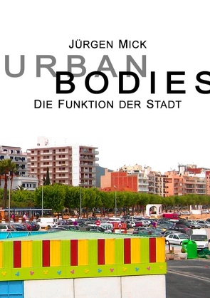 Urban Bodies von Mick,  Jürgen