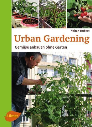 Urban Gardening von Hubert,  Yohan