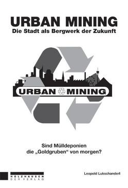 Urban Mining von LUKSCHANDERL ,  Leopold