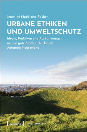 Urbane Ethiken und Umweltschutz von Fischer,  Jeannine-Madeleine