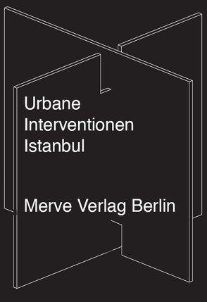 Urbane Interventionen Istanbul von Ahlert,  Moritz, Demir,  Nuray, Fischer,  Jens-Uwe, Gür,  Hande, Köm,  Yelta, Rucht,  Dieter, Tan,  Pelin, von Borries,  Friedrich, Voullié,  Ronald