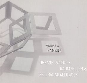 Urbane Module, Raumzellen & Zellraumfaltungen von Dabrowska,  Ewa, Hamann,  Volker W, Kawalska,  Bozena, Schwefel,  Sabine