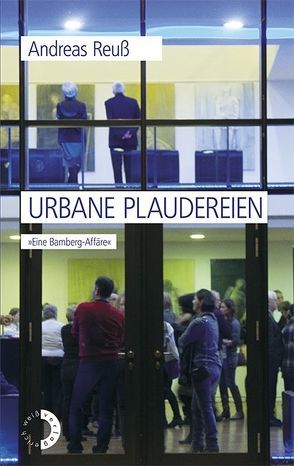 Urbane Plaudereien von Reuss,  Andreas