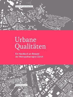 Urbane Qualitäten von Angélil,  Marc, Christiaanse,  Kees, Kretz,  Simon, Kueng,  Lukas, Lampugnani,  Vittorio Magnago, Schmid,  Christian, Vogt,  Günther