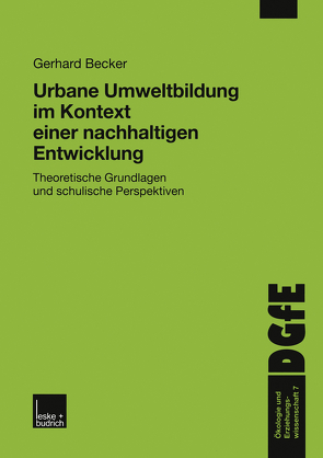 Urbane Umweltbildung im Kontext einer nachhaltigen Entwicklung von Becker,  Gerhard