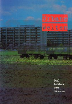 Urbane Welten von Bockhorn,  Olaf, Dimt,  Gunter, Euler,  Andrea, Hörandner,  Edith