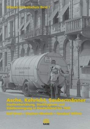 Urbaner Umweltschutz Band 1. Asche, Kehricht, Saubermänner. von Mlodoch,  Stephan, Ralf,  Breer, Willms,  Hanskarl