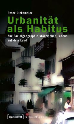 Urbanität als Habitus von Dirksmeier,  Peter