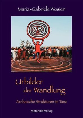 Urbilder der Wandlung von Wosien,  Maria-Gabriele