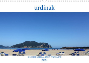 Urdinak Blau ist mehr als nur eine Farbe (Wandkalender 2023 DIN A3 quer) von Gillwald,  Jörg